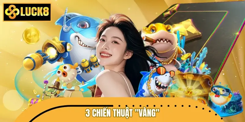3 chiến thuật "vàng" giúp bạn quét sạch đại dương