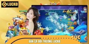 Bắn Cá Đổi Thưởng LUCK8 – Ngắm Chuẩn Mục Tiêu, Nhận Quà Cực Đã