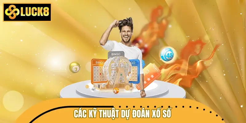 Các kỹ thuật dự đoán xổ số từ chuyên gia lâu năm Các kỹ thuật dự đoán xổ số từ chuyên gia lâu năm