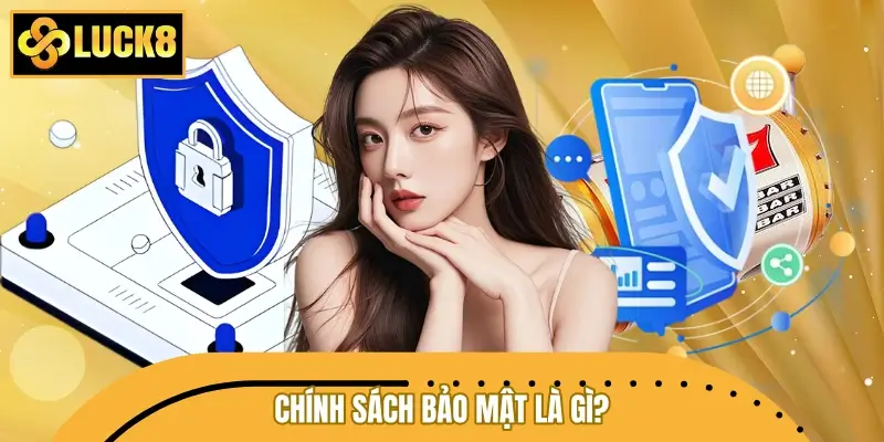 Chính sách bảo mật là gì?