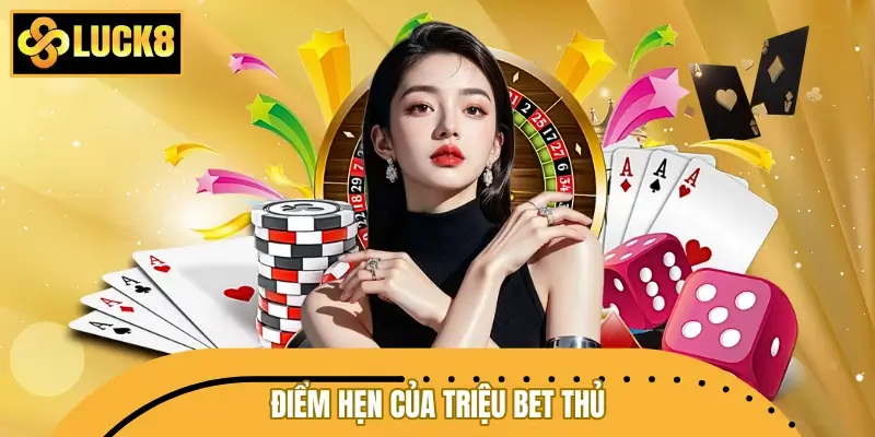 Casino online LUCK8 - Điểm hẹn của triệu bet thủ