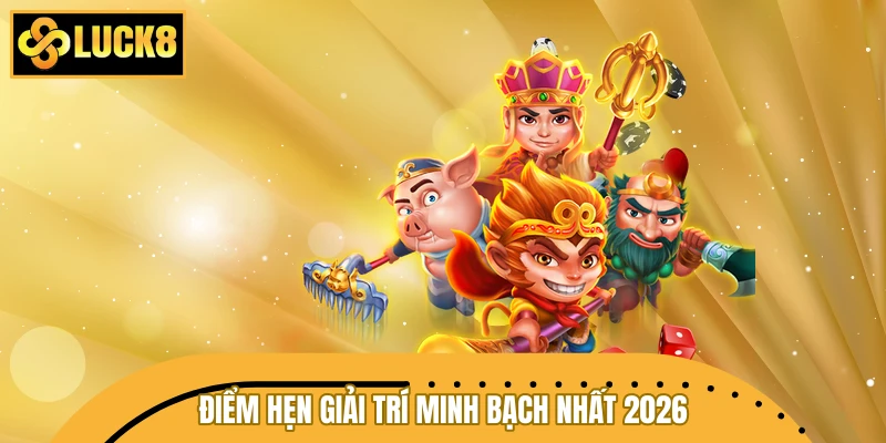 Nổ hũ LUCK8 – Điểm hẹn giải trí minh bạch nhất 2026 Nổ hũ LUCK8 – Điểm hẹn giải trí minh bạch nhất 2026