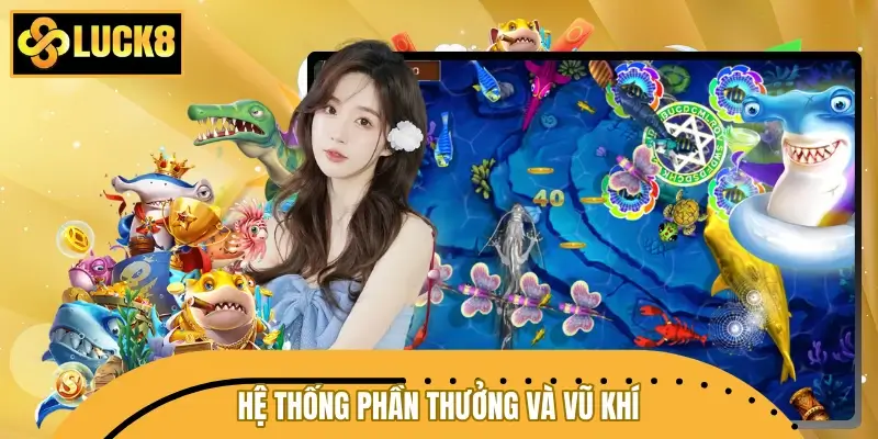 Hệ thống phần thưởng và vũ khí trong game bắn cá đổi thưởng Hệ thống phần thưởng và vũ khí trong game bắn cá đổi thưởng