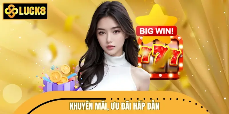LUCK8 khuyến mãi, ưu đãi hấp dẫn cho mỗi hội viên LUCK8 khuyến mãi, ưu đãi hấp dẫn cho mỗi hội viên