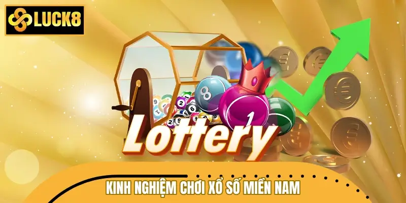 Kinh nghiệm chơi xổ số miền Nam bất bại Kinh nghiệm chơi xổ số miền Nam bất bại