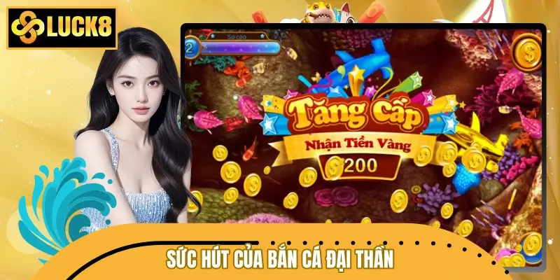 Giải mã sức hút của siêu phẩm Bắn Cá Đại Thần LUCK8 Giải mã sức hút của siêu phẩm Bắn Cá Đại Thần LUCK8