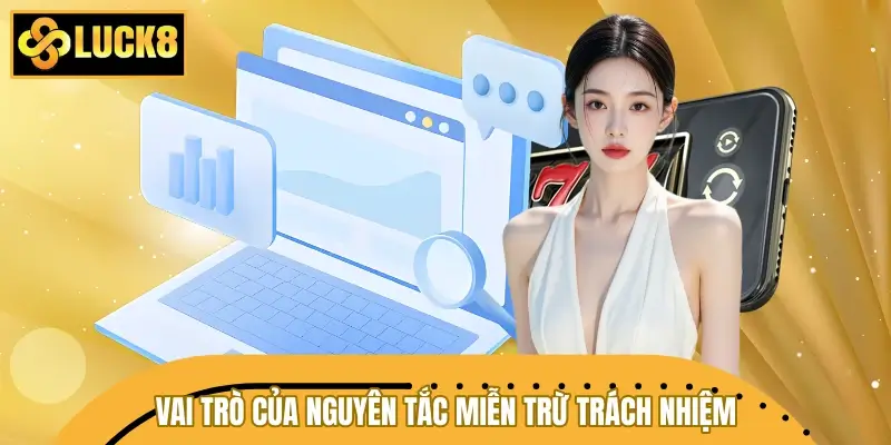 Vai trò của nguyên tắc miễn trừ trách nhiệm