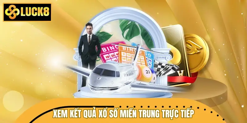Xem kết quả xổ số miền Trung trực tiếp 24/7 nhanh nhất